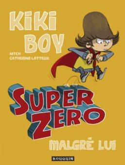 Kiki Boy super Zéro malgré lui-Opalivres-Littérature jeunesse