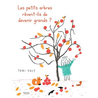 Les petits arbres rêvent-ils de devenir grands -Opalivres-Littérature Jeunesse