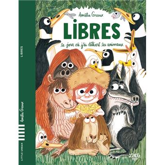 Libres – Le jour où j’ai délivré les animaux-Opalivres-Littérature jeunesse