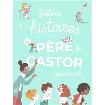 Petites-histoires-du-Pere-Castor-pour-l-ecole- Opalivres-Littérature jeunesse