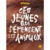 Ces jeunes qui défendent les animaux -Opalivres-Littérature jeunesse