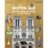 Le Moyen Age - Notre-Dame de Paris et son trésor -Opalivres-Littérature jeunesse