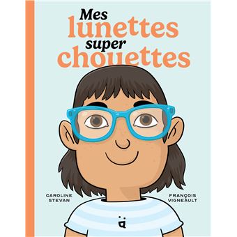 Mes lunettes super chouettes -Opalivres-littérature jeunesse