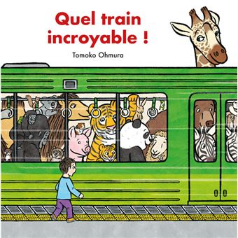 Quel train incroyable- Opalivres-Littérature jeunesse