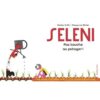 Seleni, pas touche au potager-Opalivres-Littérature jeunesse