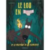 Le-Loup-en-slip-Tome-8-Le-Loup-en-slip-et-le-mystere-du-P-silencieux-Opalivres-Littérature Jeunesse