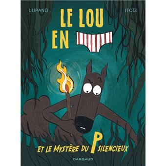 Le-Loup-en-slip-Tome-8-Le-Loup-en-slip-et-le-mystere-du-P-silencieux-Opalivres-Littérature Jeunesse