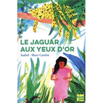 Le jaguar aux yeux d'or - Opalivres-Littérature jeunesse