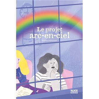 Le projet arc-en-ciel -Opalivres-Littérature jeunesse