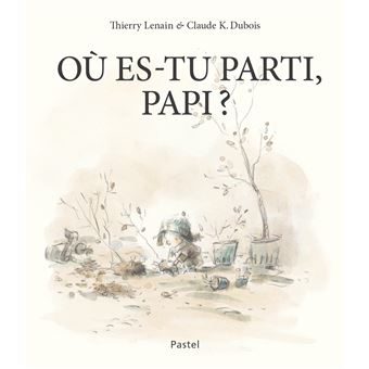 Où es-tu parti, Papi- Opalivres-Littérature jeunesse