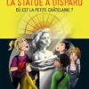 la statue a disparu où est la petite châtelaine-opalivres-littérature jeunesse