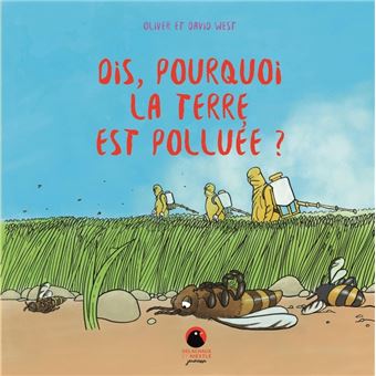 Dis, pourquoi la terre est polluée-opalivres-littérature jeunesse