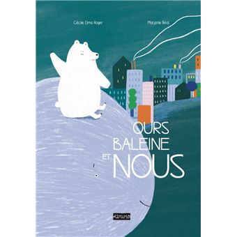 Ours-Baleine-et-Nous-opalivres-littérature jeunesse