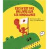Ceci-n-est-pas-un-livre-sur-les-dinosaures-opalivres-littérature jeunesse