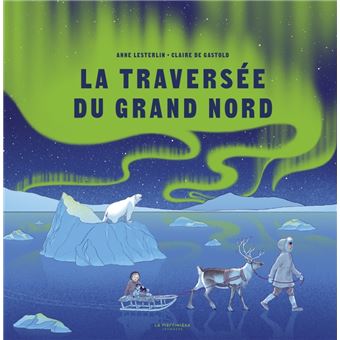 La traversée du Grand Nord -Opalivres-Littérature jeunesse