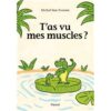 T'as vu mes muscles -Opalivres-Littérature jeunesse