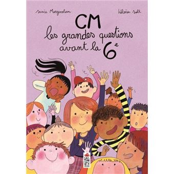 CM Les grandes questions avant la 6ème-Opalivres-Littérature jeunesse