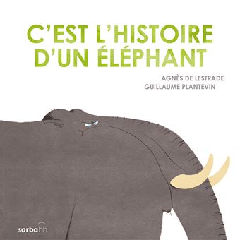 C'est l’histoire d’un éléphant -Opalivres-Littérature jeunesse