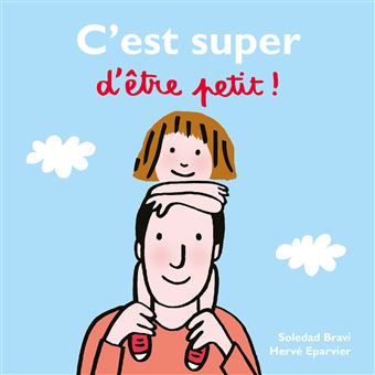 C’est super d’être petit -Opalivres-Littérature jeunesse