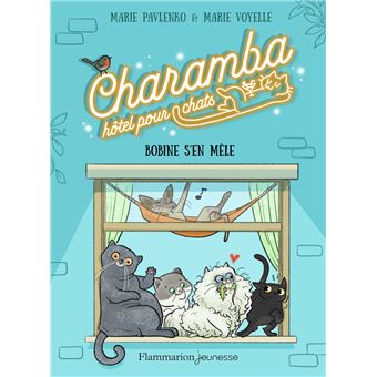 Charamba, hôtel pour chats - Bobine s’en mêle -Opalivres-Littérature jeunesse