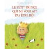 Le petit prince qui ne voulait pas être roi-Opalivres-Littérature jeunesse