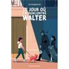 Le jour où j’ai rencontré Walter-Opalivres-Littérature jeunesse