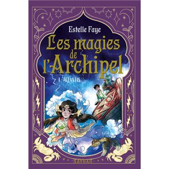 Les magies de l'Archipel - Atlantis -Opalivres-Littérature jeunesse