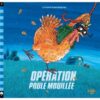 Opération poule mouillée-Opalivres-Littérature jeunesse