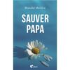 Sauver Papa-Opalivres-Littéraure jeunesse