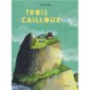 Trois-cailloux-opalivres-littérature jeunesse