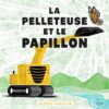 La-pelleteuse-et-le-papillon-Opalivres-littérature jeunesse