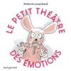 Le-Petit-theatre-des-emotions-Opalivres-littérature jeunesse