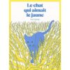 Le chat qui aimait le jaune -Opalivres-Littérature jeunesse