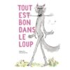Tout-est-bon-dans-le-loup-Opalivres-littérature jeunesse