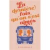la dernière fois qu'on s'est aimés-Opalivres-littérature jeunesse