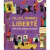 Filles-femmes-liberte-Elles-font-changer-le-monde- Opalivres-Littérature Jeunesse