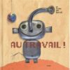 Au travail -Opalivres-Littérature jeunesse