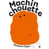 Machinchouette-Opalivres-littérature jeunesse
