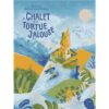 LE-CHALET-DE-LA-TORTUE-JALOUSE-Opalivres-littérature jeunesse