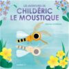 Les aventures de Childéric le moustique -Opalivres-Littérature jeunesse