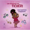 Les aventures de Ticheri - Les lunettes magiques -Opalivres-Littérature jeunesse
