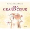 Lola grand cœur -Opalivres-Littérature jeunesse