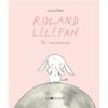 Roland Léléfan - La naissance -Opalivres-Littérature jeunesse