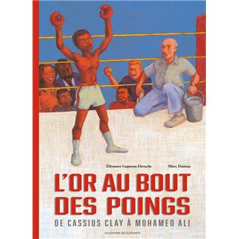 L-or-au-bout-des-poings-De-Caius-Clay-a-Mohamed-Ali-Opalivres-littérature jeunesse