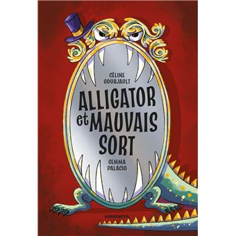 Alligator et mauvais sort -Opalivres-Littérature jeunesse
