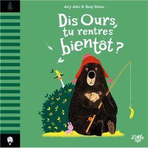 Dis Ours, tu rentres -Opalivres-Littérature jeunesse