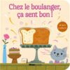 Chez le boulanger, ça sent bon -Opalivres-Littérature jeunesse