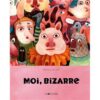 Moi-bizarre-Opalivres-Littérature Jeunesse