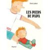 Les pieds de Papa -Opalivres-Littérature jeunesse