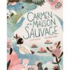 Carmen-et-la-maison-sauvage-Opalivres-littérature jeunesse